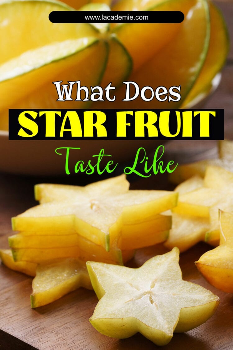 Have You Known All About What Does Star Fruit Taste Like