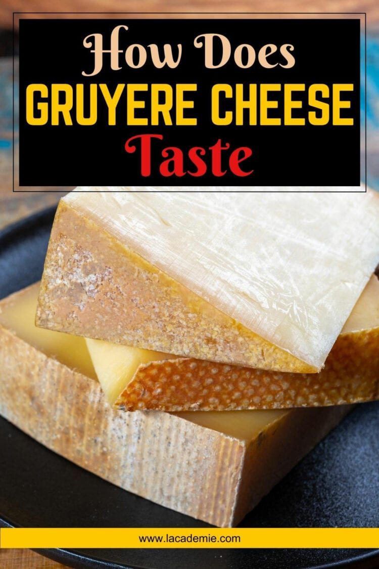 How Does Gruyere Cheese Taste? A Comprehensive Guide 2024