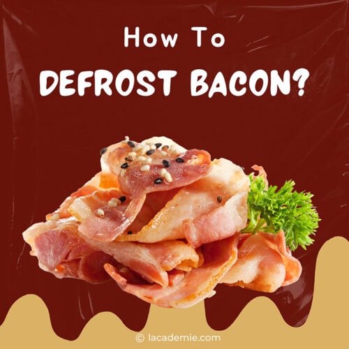 How To Defrost Bacon - Top Effective Methods 2023