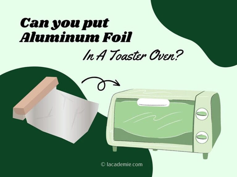 Can You Put Aluminum Foil in a Toaster Oven? Essential Tips 2024