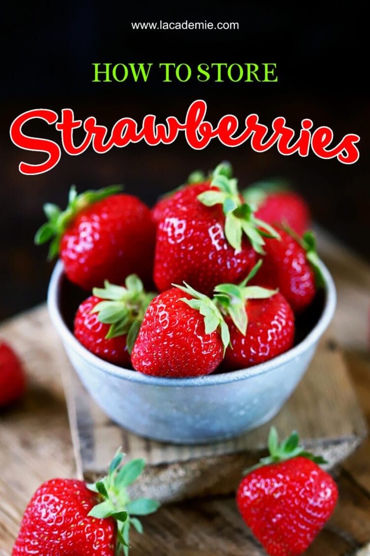 How To Store Strawberries - The Greatest Ways 2023